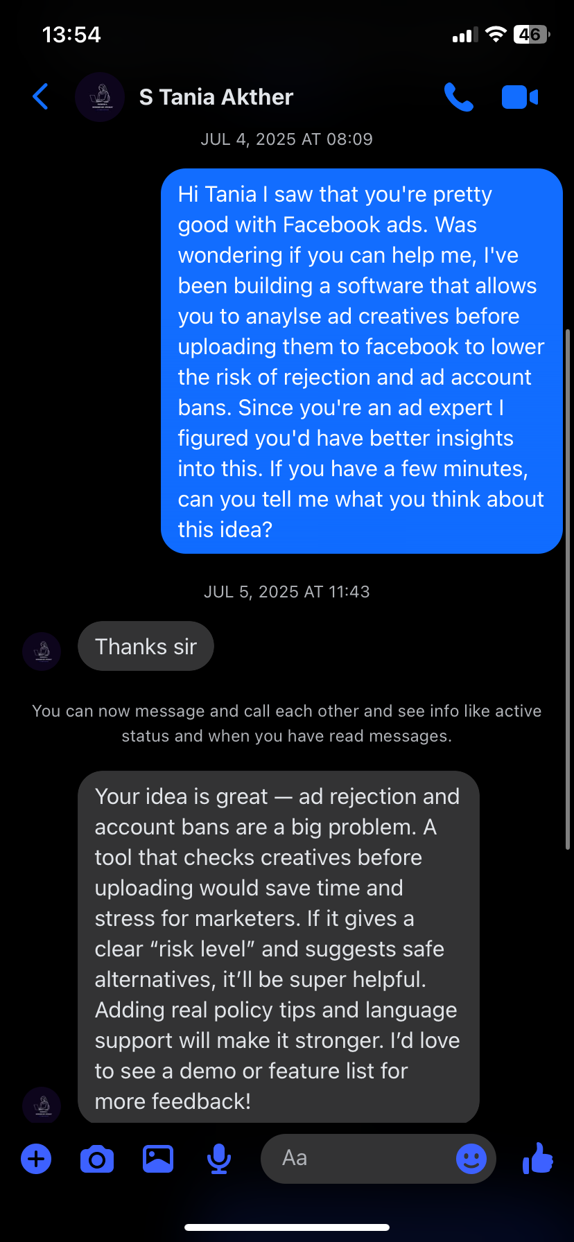Media buyer validation feedback from S Tania Akther - Your idea is great — ad rejection and account bans are a big problem. A tool that checks creatives before uploading would save time and stress for marketers.